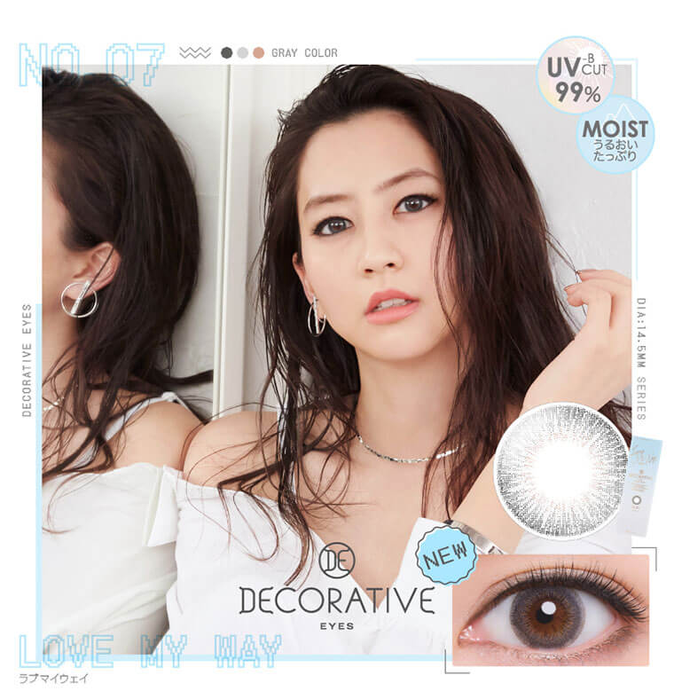 河北麻友子イメージモデルカラコン DECORATIVE EYES UV Moist-デコラティブアイズUVモイスト|NO.7 GRAY COLORUVCUT 99%MOIST うるおい たっぷり DECORATIVE EYES DIA:14.5MM SERIES De DECORATIVEEYES LOVE MY WAY ラブマイウェイ