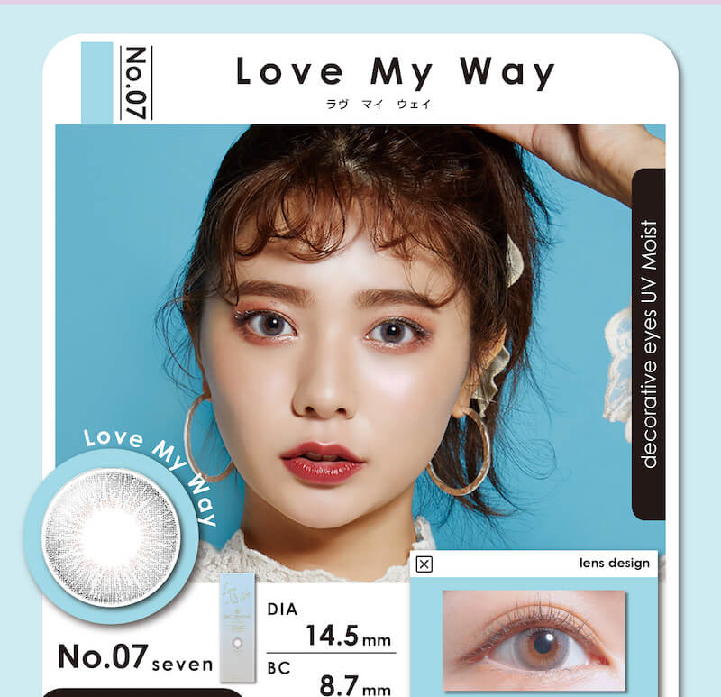 川津明日香イメージモデルカラコン DECORATIVE EYES UV Moist-デコラティブアイズUVモイスト|No.7 Love My Way love ラヴ マイ ウェイ Love My Way love No.07 seven DIA14.5mm BC 8.7mm lens design decorative eyes UV Moist