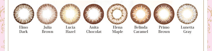 Kiss More Monthly Selena -キスモアセレナマンスリー|Elmo Dark Julia Brown Lucia Hazel Anita Chocolat Elena Maple Belinda Caramel Primo Brown Lunetta Gray